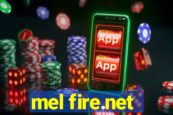 mel fire.net